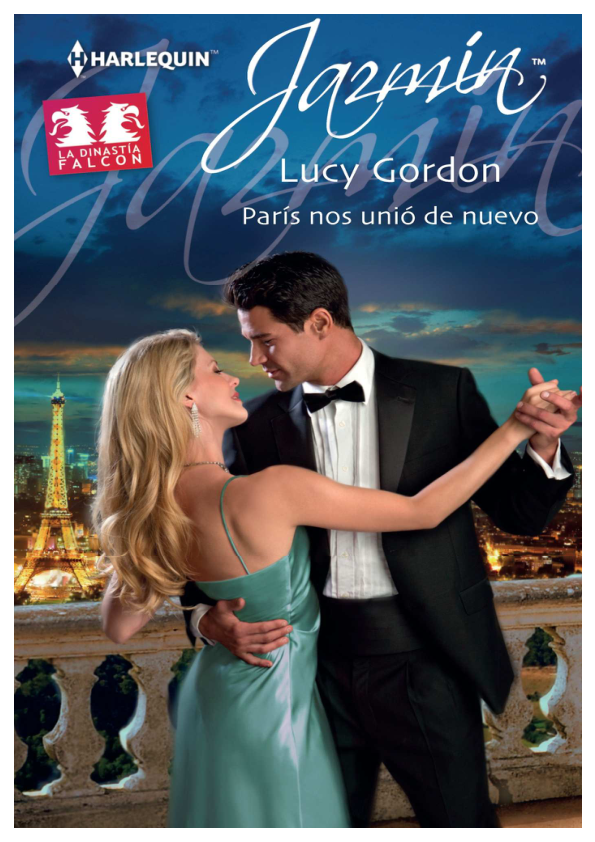 Portada de La Dinastía Falcon 02 París Nos Unió de Nuevo - Lucy Gordon